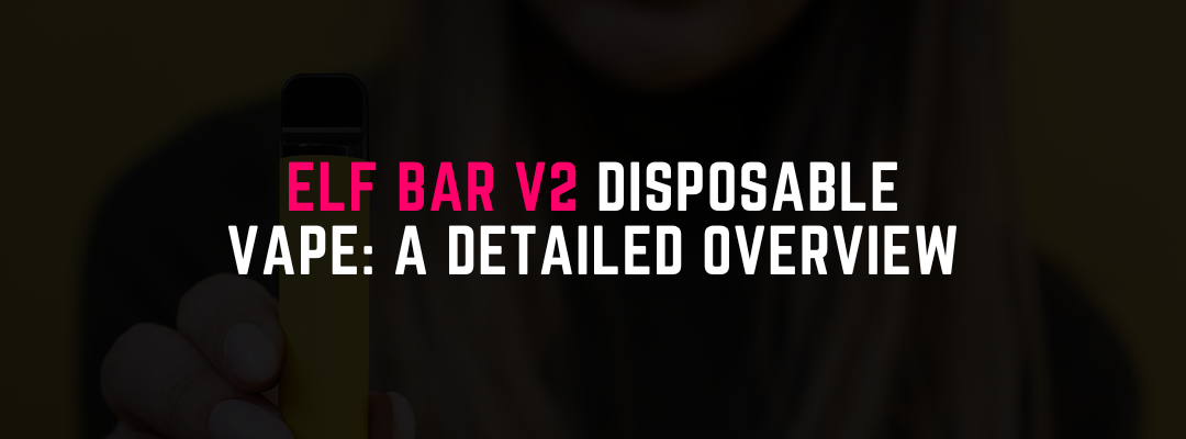 Elf Bar 600 V2 Disposable Vape: A Detailed Overview The E-Cig Store Elf Bar 600 V2 Disposable Vape: A Detailed Overview The E-Cig Store