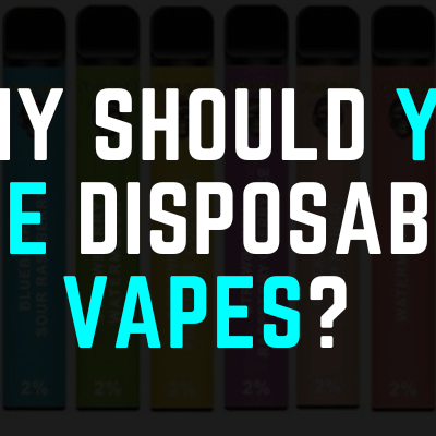 Why Should You Use Disposable Vapes?