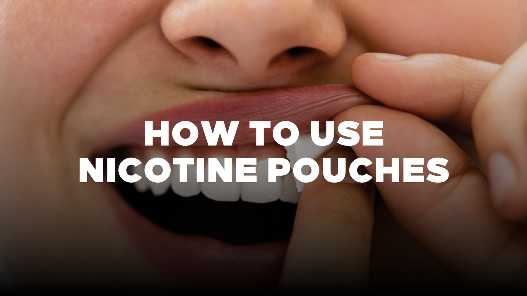 Beginners Guide On How To Use Nicotine Pouches