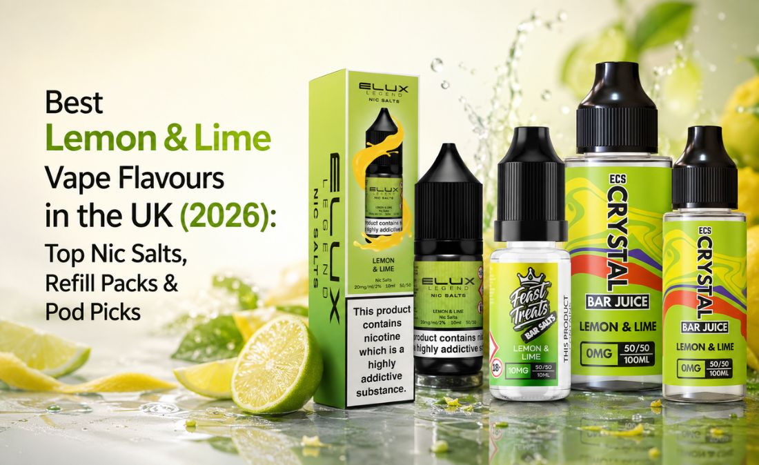 Best Lemon & Lime Vape Flavours in the UK (2026): Top Nic Salts, Refill Packs & Pod Picks