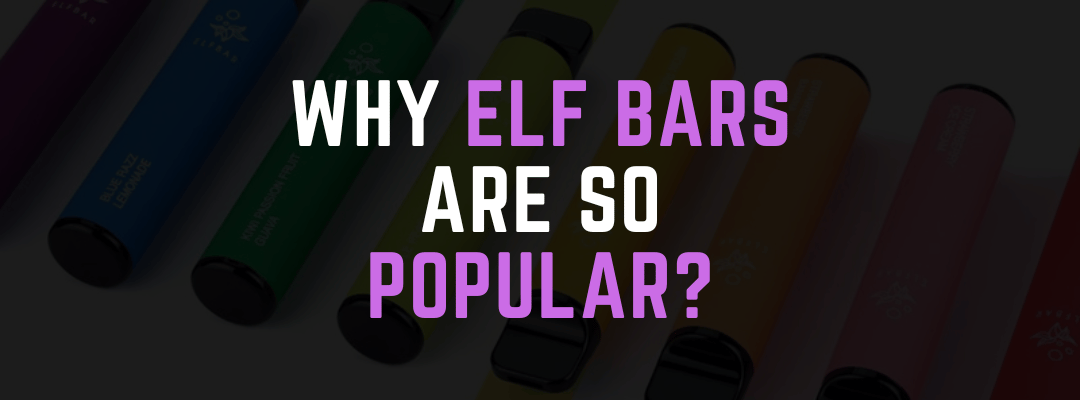 Elf Bar Disposable Vapes - Why are they so popular?