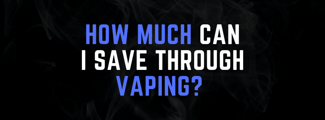 How Much Can I Save Through Vaping? – The E-Cig Store